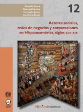 book Actores sociales, redes de negocios y corporaciones en Hispanoamérica, siglos XVII-XIX