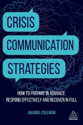 book Crisis Communication Strategies: How to Prepare in Advance, Respond Effectively and Recover in Full