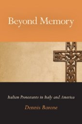 book Beyond Memory: Italian Protestants in Italy and America