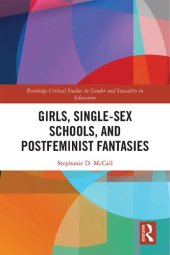 book Girls, Single-Sex Schools, and Postfeminist Fantasies