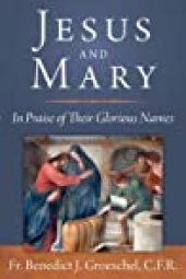 book Jesus and Mary: In Praise of Their Glorious Names