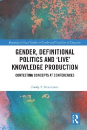 book Gender, Definitional Politics and ‘Live’ Knowledge Production: Contesting Concepts at Conferences