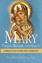 book Mary-Virgin, Mother, and Queen: A Bible Study Guide for Catholics