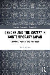 book Gender and the Koseki In Contemporary Japan: Surname, Power, and Privilege