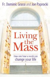 book Living the Mass: How One Hour a Week Can Change Your Life