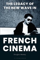 book The Legacy of the New Wave in French Cinema