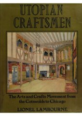 book Utopian craftsmen  the arts and crafts movement from the Cotswolds to Chicago