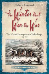 book The Winter that Won the War: The Winter Encampment at Valley Forge, 1777-1778