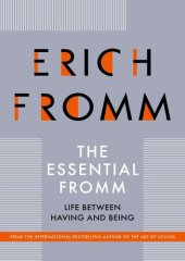 book The Essential Fromm: Life Between Having and Being