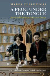 book A Frog Under the Tongue: Jewish Folk Medicine in Eastern Europe