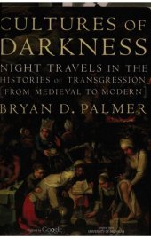 book Cultures of darkness : night travels in the histories of transgression