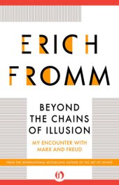 book Beyond the Chains of Illusion: My Encounter with Marx and Freud