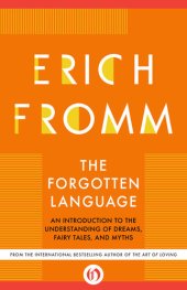 book The Forgotten Language: An Introduction to the Understanding of Dreams, Fairy Tales, and Myths