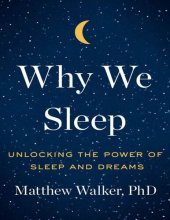 book Why We Sleep: Unlocking the Power of Sleep and Dreams