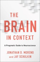 book The Brain in Context: A Pragmatic Guide to Neuroscience