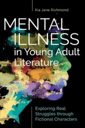 book Mental Illness in Young Adult Literature: Exploring Real Struggles Through Fictional Characters