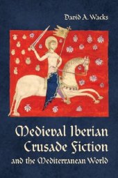 book Medieval Iberian Crusade Fiction and the Mediterranean World