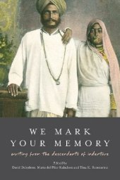 book We Mark Your Memory: Writing from the Descendants of Indenture