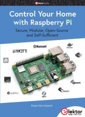 book Control Your Home with Raspberry Pi: Secure, Modular, Open-Source and Self-Sufficient