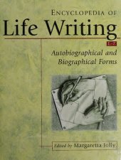 book Encyclopedia of Life Writing: Autobiographical and Biographical Forms Volume 2