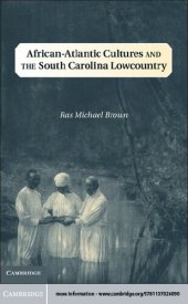 book African-Atlantic Cultures and the South Carolina Lowcountry