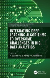 book Integrating Deep Learning Algorithms to Overcome Challenges in Big Data Analytics