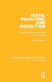 book Yeats, Folklore, and Occultism: Contexts of the Early Work and Thought