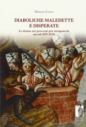 book Diaboliche, maledette e disperate le donne nei processi per stregoneria (secoli XIV-XVI)