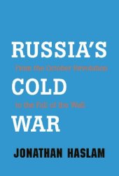 book Russia's Cold War: From the October Revolution to the Fall of the Wall