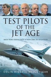 book Test Pilots of the Jet Age: Men Who Heralded a New Era in Aviation