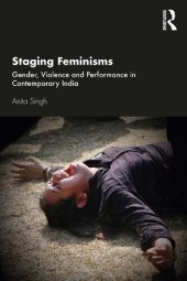 book Staging Feminisms: Gender, Violence and Performance in Contemporary India