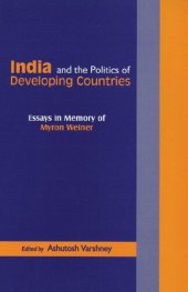 book India and the Politics of Developing Countries: Essays in Memory of Myron Weiner