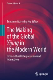 book The Making of the Global Yijing in the Modern World: Cross-cultural Interpretations and Interactions