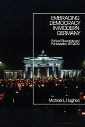 book Embracing Democracy in Modern Germany: Political Citizenship and Participation, 1871-2000