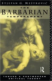 book The Barbarian Temperament: Towards a Postmodern Critical Theory