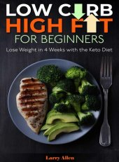 book Low Carb High Fat for Beginners: Lose Weight in 4 Weeks with the Keto Diet