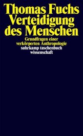 book Verteidigung des Menschen Grundfragen einer verkörperten Anthropologie