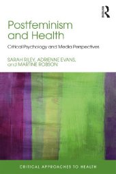 book Postfeminism and Health: Critical Psychology and Media Perspectives