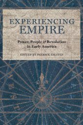 book Experiencing Empire: Power, People, and Revolution in Early America