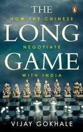 book The Long Game: How the Chinese Negotiate With India