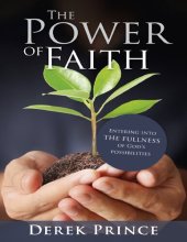 book The Power of Faith: Entering into the Fullness of God’s Possibilities