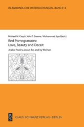 book Red Pomegranates: Love, Beauty, and Deceit. Arabic Poetry about, for, and by Women