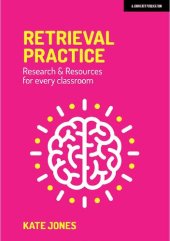 book Retrieval Practice: Resources and research for every classroom