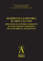 book Mujeres en la historia, el arte y el cine: discursos de género, variantes de contenidos y soportes: de la palabra al audiovisual