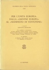 book Per l'unità europea: dalla "Giovine Europa" al "Manifesto di Ventotene". In appendice: Il Manifesto della "Giovine Europa" e il "Manifesto di Ventotene"