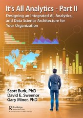 book It's All Analytics - Part II: Designing an Integrated AI, Analytics, and Data Science Architecture for Your Organization