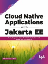 book Cloud Native Applications with Jakarta EE - Build, Design, and Deploy Cloud-Native Applications and Microservices with Jakarta EE