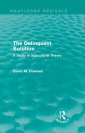 book The Delinquent Solution: A Study in Subcultural Theory