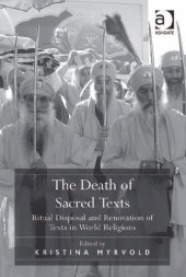 book The Death of Sacred Texts: Ritual Disposal and Renovation of Texts in World Religions