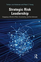 book Strategic Risk Leadership: Engaging a World of Risk, Uncertainty, and the Unknown